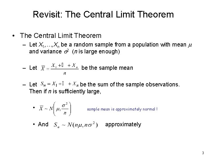 Revisit: The Central Limit Theorem • The Central Limit Theorem – Let X 1,