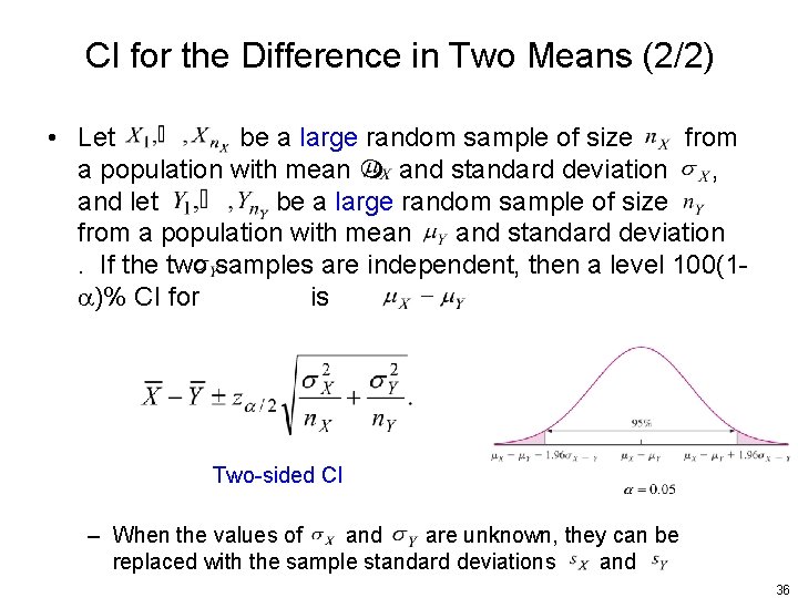 CI for the Difference in Two Means (2/2) • Let be a large random
