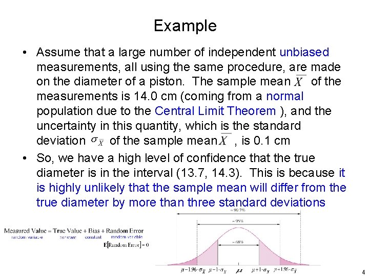 Example • Assume that a large number of independent unbiased measurements, all using the