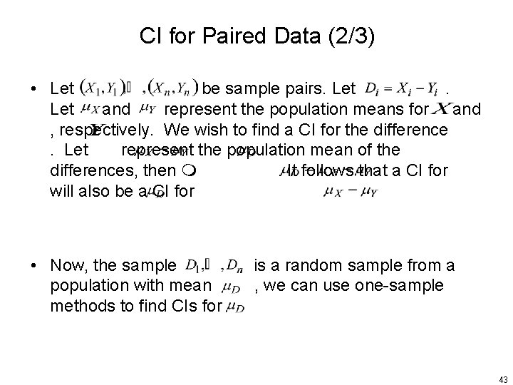 CI for Paired Data (2/3) • Let be sample pairs. Let and represent the