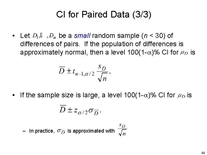 CI for Paired Data (3/3) • Let be a small random sample (n <