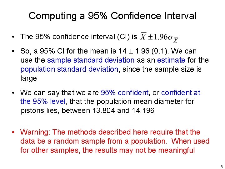 Computing a 95% Confidence Interval • The 95% confidence interval (CI) is • So,