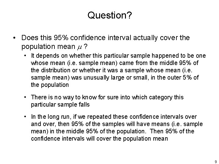 Question? • Does this 95% confidence interval actually cover the population mean ? •
