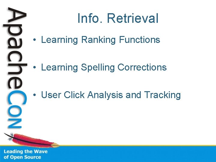 Info. Retrieval • Learning Ranking Functions • Learning Spelling Corrections • User Click Analysis
