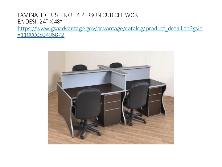 LAMINATE CLUSTER OF 4 PERSON CUBICLE WOR EA DESK 24” X 48” https: //www.