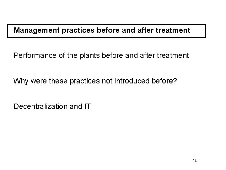 Management practices before and after treatment Performance of the plants before and after treatment
