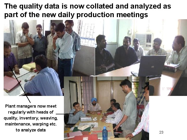 The quality data is now collated analyzed as part of the new daily production
