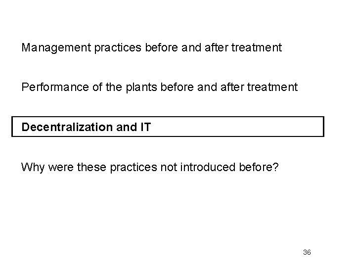 Management practices before and after treatment Performance of the plants before and after treatment