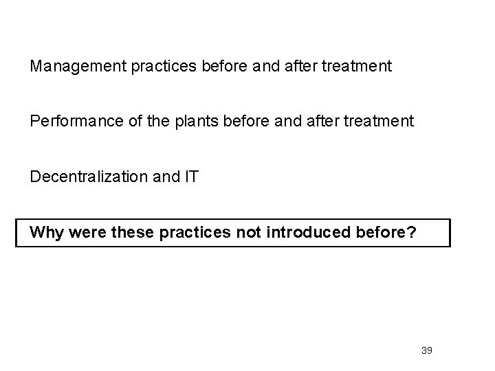 Management practices before and after treatment Performance of the plants before and after treatment