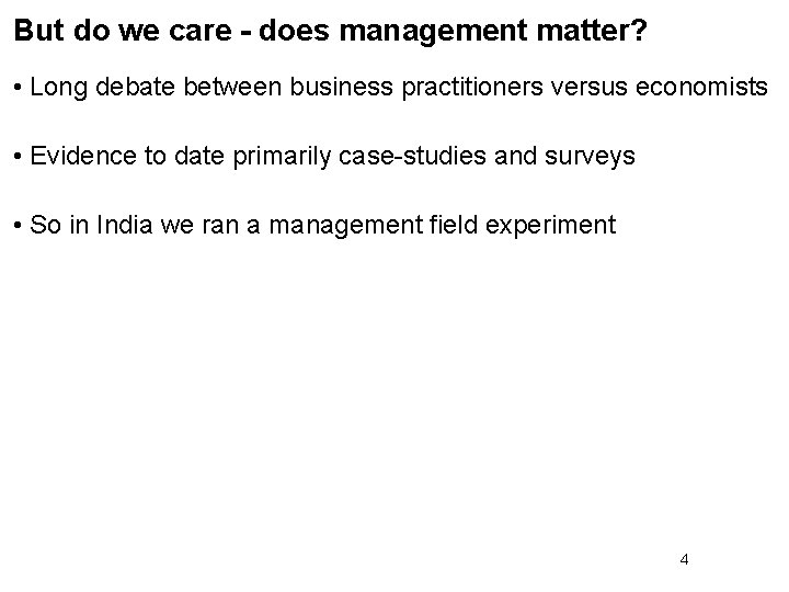 But do we care - does management matter? • Long debate between business practitioners