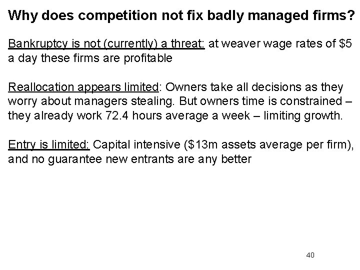 Why does competition not fix badly managed firms? Bankruptcy is not (currently) a threat: