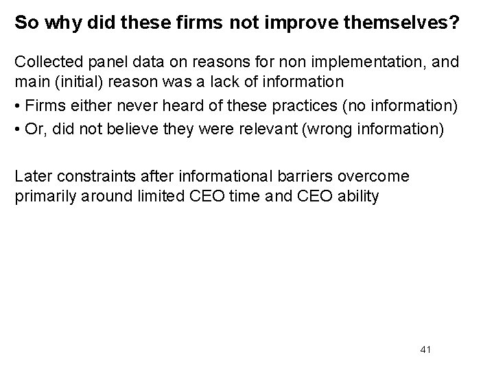 So why did these firms not improve themselves? Collected panel data on reasons for
