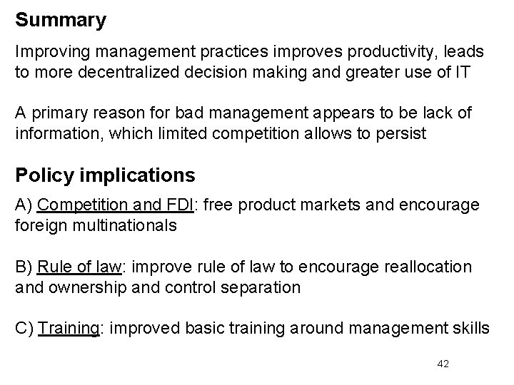 Summary Improving management practices improves productivity, leads to more decentralized decision making and greater