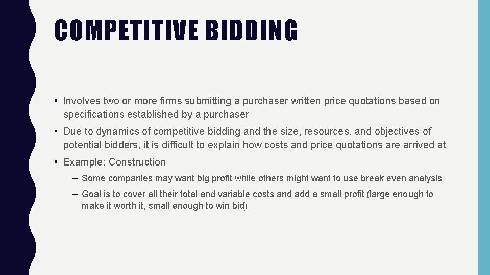 COMPETITIVE BIDDING • Involves two or more firms submitting a purchaser written price quotations