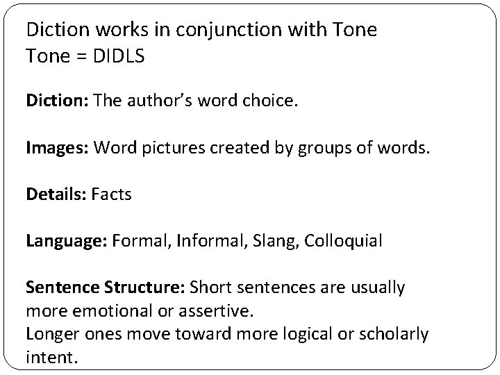 Diction works in conjunction with Tone = DIDLS Diction: The author’s word choice. Images:
