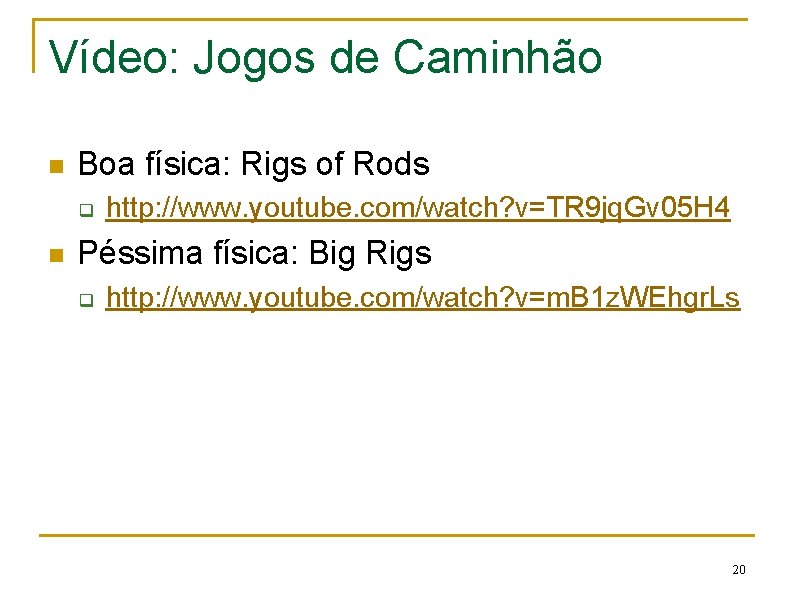 Vídeo: Jogos de Caminhão n Boa física: Rigs of Rods q n http: //www.