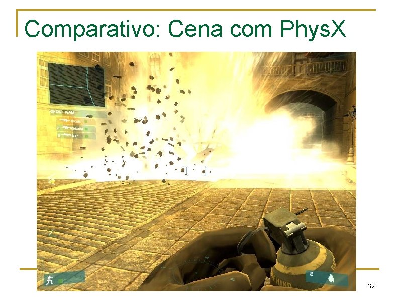 Comparativo: Cena com Phys. X 32 