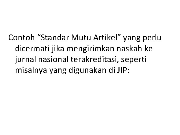 Contoh “Standar Mutu Artikel” yang perlu dicermati jika mengirimkan naskah ke jurnal nasional terakreditasi,