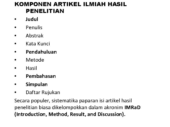 KOMPONEN ARTIKEL ILMIAH HASIL PENELITIAN • Judul • Penulis • Abstrak • Kata Kunci