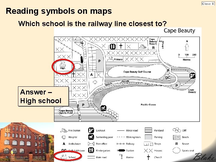 Reading symbols on maps Which school is the railway line closest to? Answer –