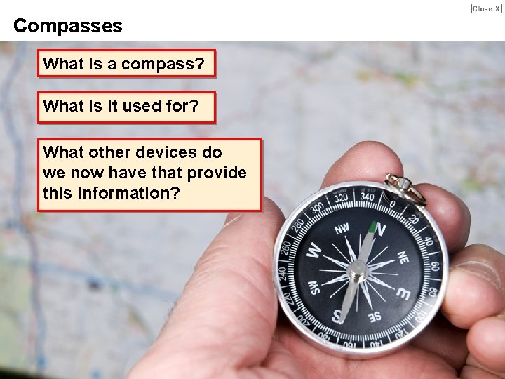 Compasses What is a compass? What is it used for? What other devices do