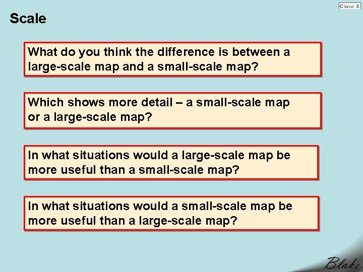 Scale What do you think the difference is between a large-scale map and a