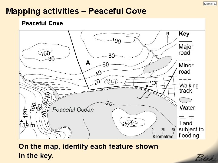 Mapping activities – Peaceful Cove On the map, identify each feature shown in the