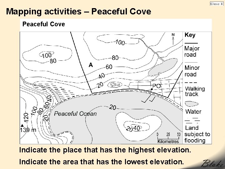 Mapping activities – Peaceful Cove Indicate the place that has the highest elevation. Indicate Mapping activities – Peaceful Cove Indicate the place that has the highest elevation. Indicate