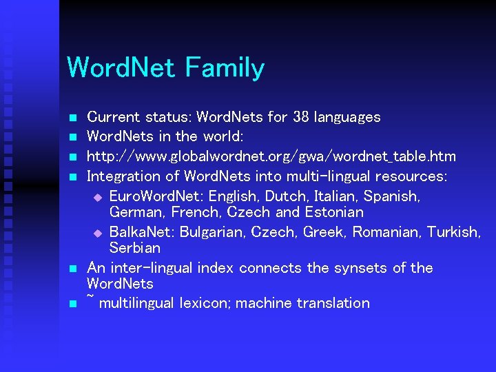 Word. Net Family n n n Current status: Word. Nets for 38 languages Word.