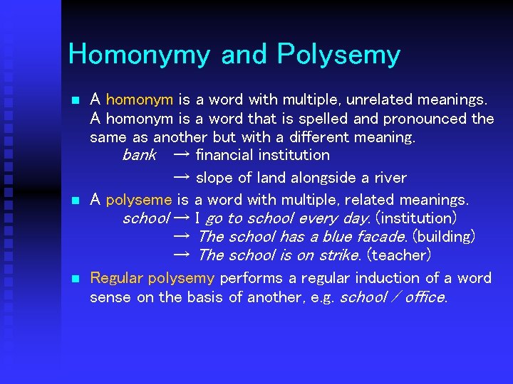 Homonymy and Polysemy n n n A homonym is a word with multiple, unrelated
