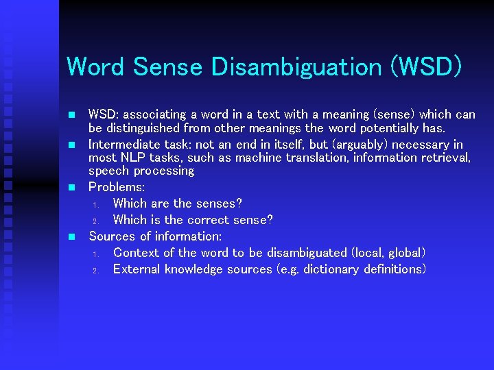 Word Sense Disambiguation (WSD) n n WSD: associating a word in a text with