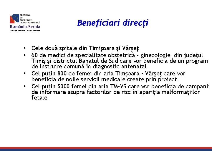 Beneficiari direcți Granițe comune. Soluții comune. • Cele două spitale din Timişoara și Vârşeţ