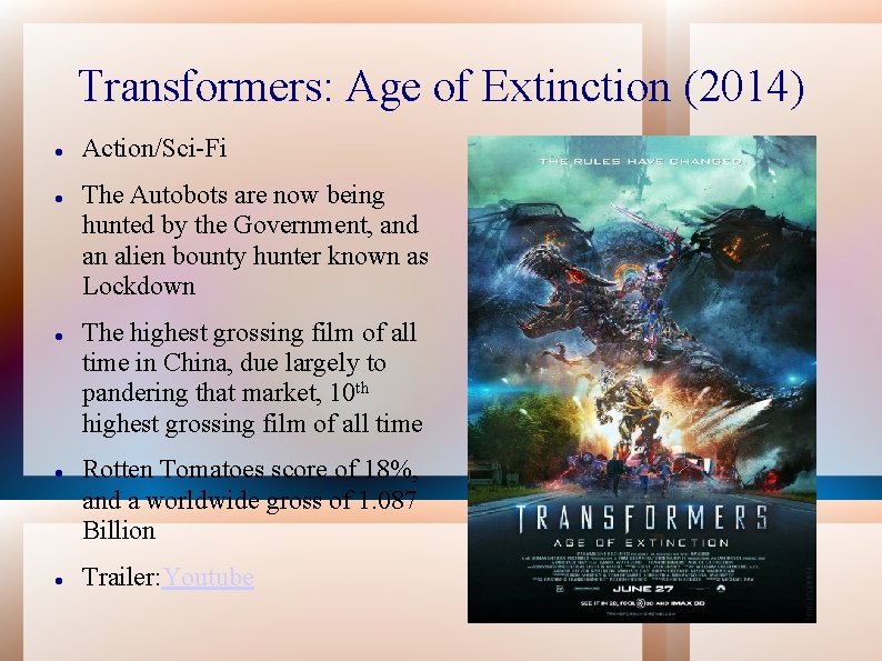 Transformers: Age of Extinction (2014) Action/Sci-Fi The Autobots are now being hunted by the