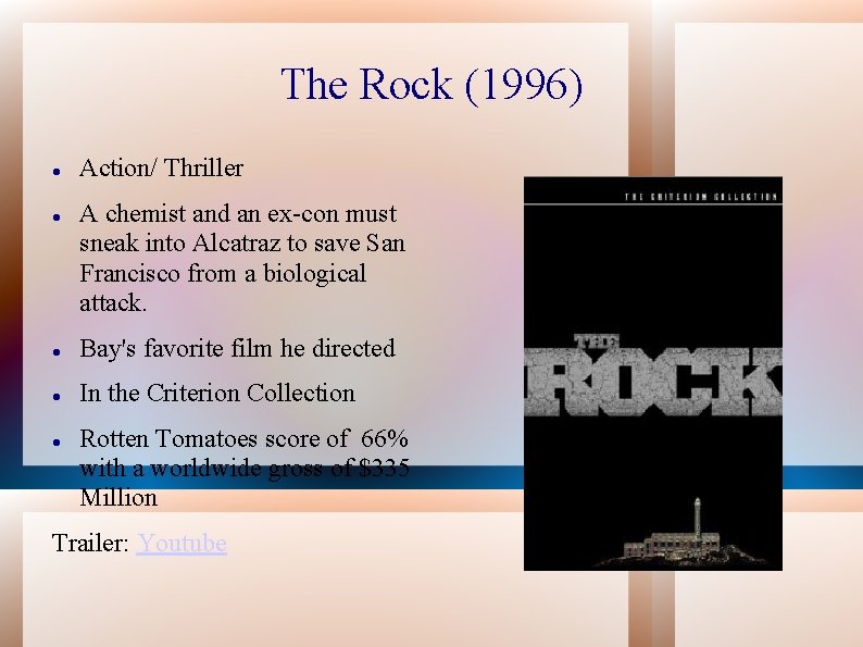 The Rock (1996) Action/ Thriller A chemist and an ex-con must sneak into Alcatraz