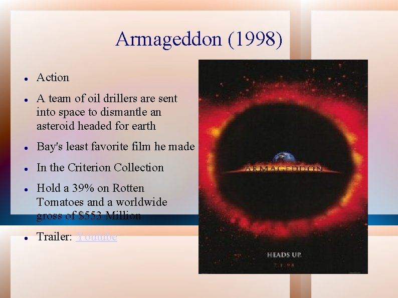 Armageddon (1998) Action A team of oil drillers are sent into space to dismantle