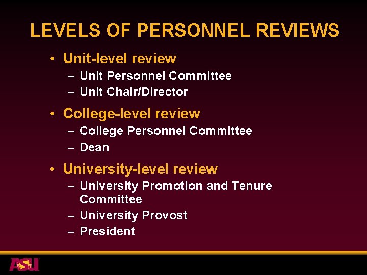 LEVELS OF PERSONNEL REVIEWS • Unit-level review – Unit Personnel Committee – Unit Chair/Director