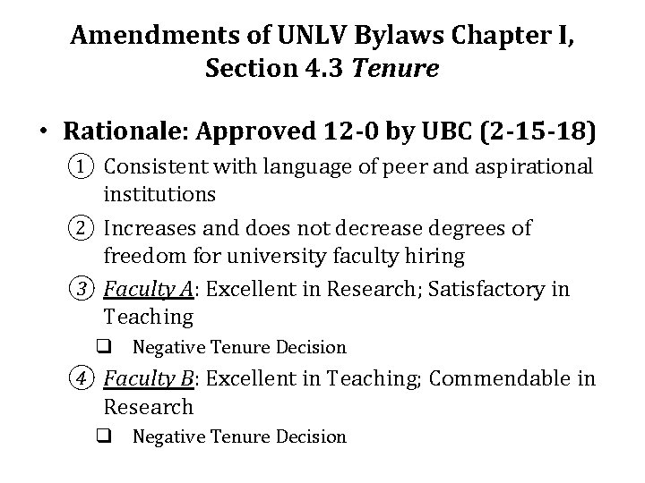 Amendments of UNLV Bylaws Chapter I, Section 4. 3 Tenure • Rationale: Approved 12