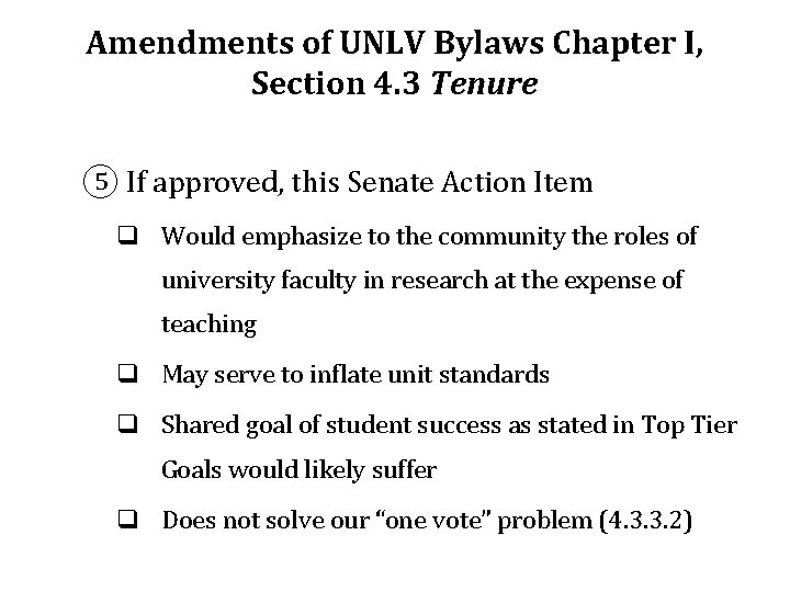 Amendments of UNLV Bylaws Chapter I, Section 4. 3 Tenure ⑤ If approved, this