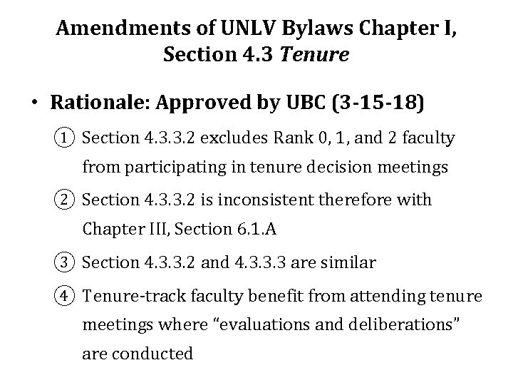 Amendments of UNLV Bylaws Chapter I, Section 4. 3 Tenure • Rationale: Approved by