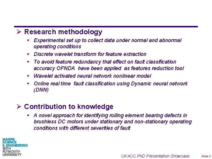 Ø Research methodology § Experimental set up to collect data under normal and abnormal
