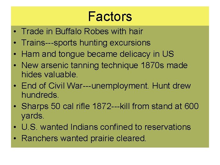 Factors • • Trade in Buffalo Robes with hair Trains---sports hunting excursions Ham and