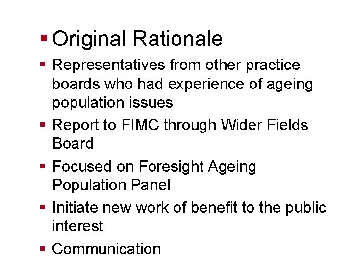 § Original Rationale § Representatives from other practice boards who had experience of ageing