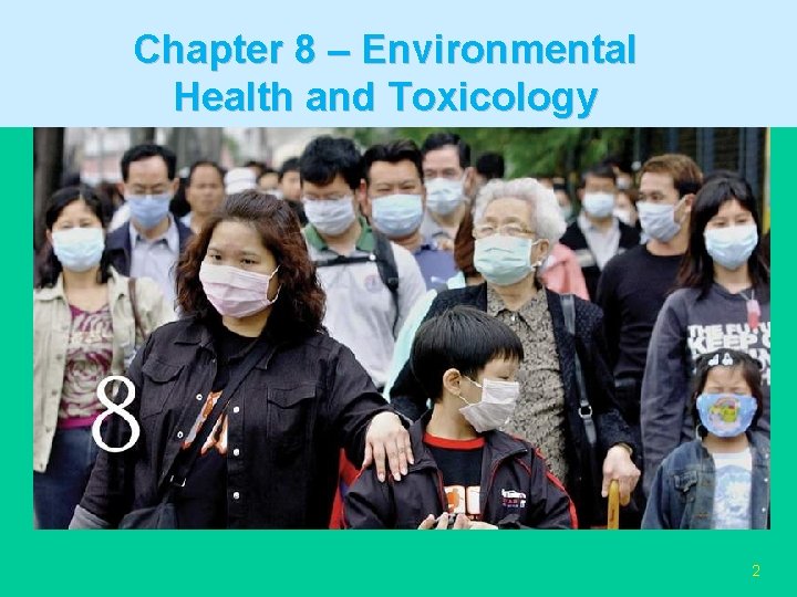 Chapter 8 – Environmental Health and Toxicology 2 