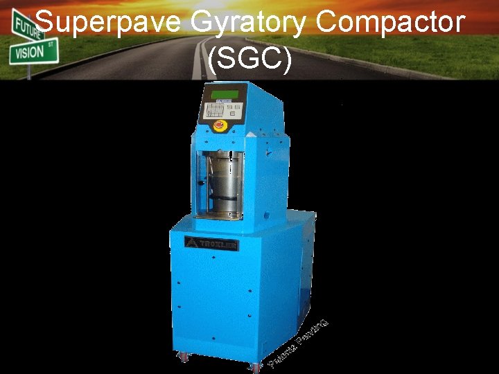 Superpave Gyratory Compactor (SGC) 