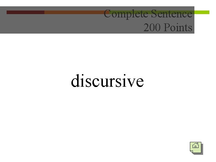 Complete Sentence 200 Points discursive 