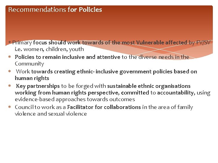 Recommendations for Policies * Primary focus should work towards of the most Vulnerable affected