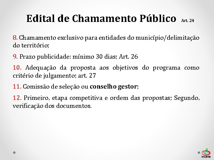 Edital de Chamamento Público Art. 24 8. Chamamento exclusivo para entidades do município/delimitação do