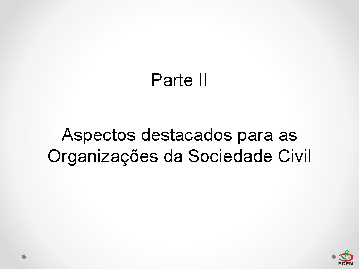 Parte II Aspectos destacados para as Organizações da Sociedade Civil 