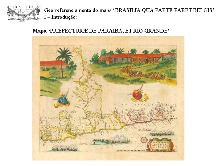 Georreferenciamento do mapa BRASILIA QUA PARTE PARET BELGIS