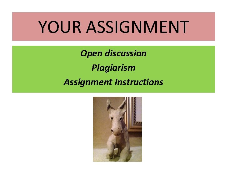 YOUR ASSIGNMENT Open discussion Plagiarism Assignment Instructions 